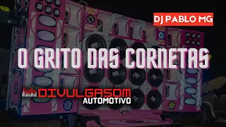 O Grito das Cornetas ( DJ PABLO MG )