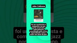 John Coltrane ( saxofonista e compositor de jazz norte-american ) @momentomusicalteodoro