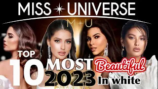 TOP 10 MOST BEAUTIFUL MISS UNIVERSE 2023