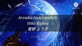 Yoko Kanno-Arcadia lyrics y subtítulos en español...