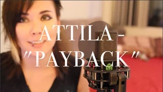 Attila - "Payback" (FEMALE VOCAL COVER)