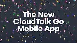 Ready, Steady, Go: We are Launching Our Remastered CloudTalk Go Application