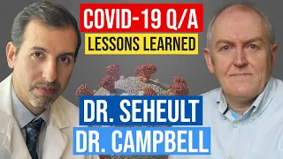 COVID 19 Q/A: Roger Seheult & John Campbell: Lessons Learned and a Look Ahead