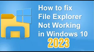 How to fix File Explorer Not Working in Windows 10 2021