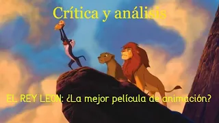 EL REY LEÓN: ¿La mejor película de animación?