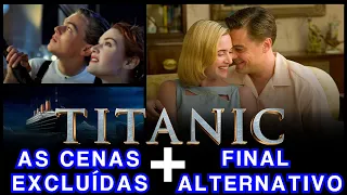 TITANIC - THE DELETED SCENES + THE ALTERNATE ENDING