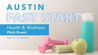 Austin Fast Start: Health & Wellness Pitch Competition