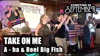 Take On Me - A-ha/Reel Big Fish (LIVE with 'Sometime In September')