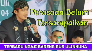 PENASARAN KARO RASANE || TERBARU PENGAJIAN GUS ULINNUHA