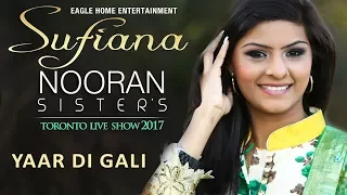 Nooran Sisters Live Performance Toronto 2017 || Yaar Di Gali || Full Hd Video New 2017