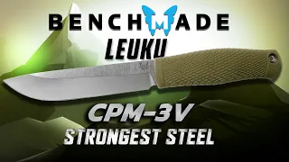 Benchmade Leuku - CPM3V (strongest steel)