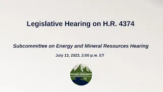 Legislative Hearing | Energy and Mineral Resources Subcommittee