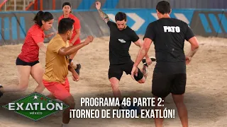 Inicia Torneo Futbol Exatlón. | Programa 5 diciembre 2022 | Parte 2 | Exatlón México 2022