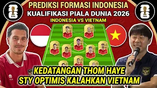STY SIAP TUNUJKAN KEKUATAN PENUH | Prediksi Line Up Timnas Indonesia vs Vietnam Kualifikasi Pildun