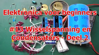 Elektronica voor Beginners: #14  Wisselspanning en condensators 2
