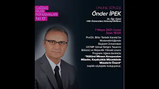 Çağdaş Müze Konuşmaları No:17 , Dr. Öğr. Üyesi Önder İpek - 7 Mayıs 2021, 18.00