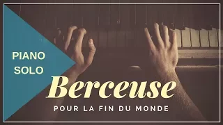 Berceuse pour la fin du monde : for piano solo (arr. Paulo Bottas)