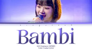 Kim Chaewon (김채원) - Bambi (밤비) Lyrics (Han/Rom/Eng/Color Coded/Lyrics/가사) | bingsoosh