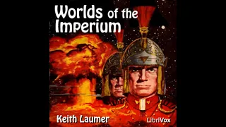 Worlds of the Imperium by Keith Laumer read by Mark Nelson | Full Audio Book