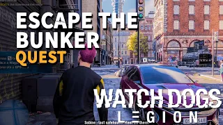 Escape the Bunker Watch Dogs Legion