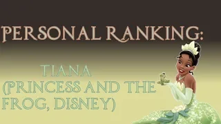 Personal Ranking: Tiana (Disney's Princess & The Frog)