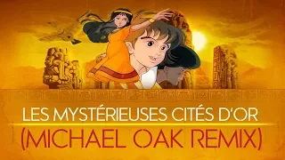 Les Mystérieuses Cités d'Or - Le Serpent à Plumes (Michael Oak Remix)