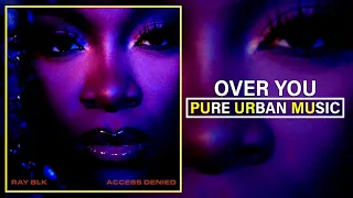 Ray BLK x Stefflon Don - Over You | Pure Urban Music