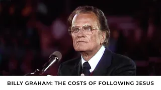 The High Cost of Following Christ | Billy Graham Classic Sermon