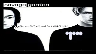 Savage Garden - To The Moon & Back (rtbR Club Mix)