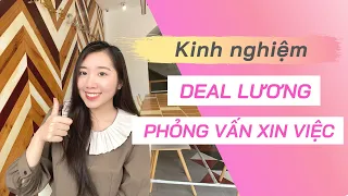 Kinh nghiệm PHỎNG VẤN xin việc | DEAL LƯƠNG với nhà tuyển dụng | Giang Anh