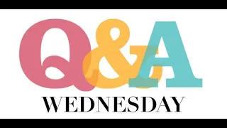 Wednesday Q/A - 06/05/2024