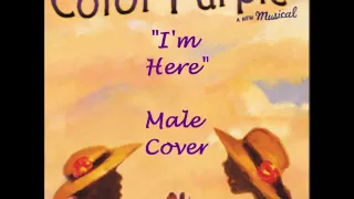 I'm Here (male cover): The Color Purple Musical