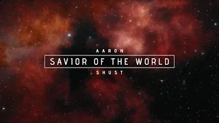 Savior of the World (Official Lyric Video)