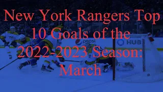 New York Rangers Top 10 Goals of the 2022-2023 Season: March