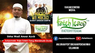 Ustaz Wadi Anuar Ayub - Zulqarnain  Raja Soleh Yang Memimpin Dunia