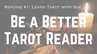 How To Be a Better Tarot Reader (Tarot Reading #1)