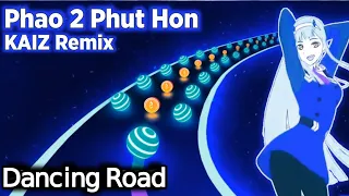 Dancing Road, Gameplay | Phao 2 Phut Hon - KAIZ Remix | BeastSentry