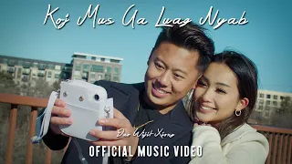 Koj Mus Ua Luag Nyab - Dao Wijit Xiong (Official Music Video 2022-2023)