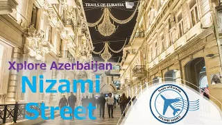 Nizami Street - Xplore Azerbaijan S1E3