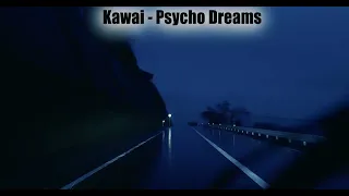 Kawai - Psycho Dreams