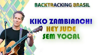 Hey Jude - Kiko Zambianchi - Backtracking sem Vocal