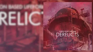 Carbon Based Lifeforms - Derelicts [FullAlbum] 2017