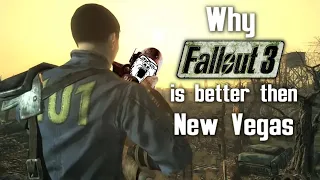 Why Fallout 3 Is Better Than New Vegas