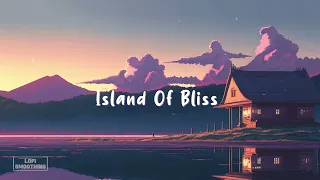 Island of Bliss 🌼🌼 Lofi Hiphop Mix ~ Beat to Relax / Study / Chill to 🌼🌼 Lofi Smoothing