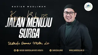 KAJIAN BUKU 175 JALAN MENUJU SURGA | USTADZ OEMAR MITA, LC.