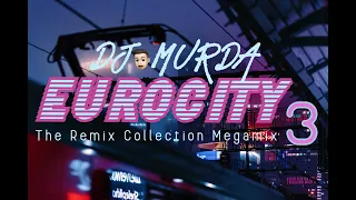 DJ MURDA Eurocity 3 - Eurodance Remix Megamix - All DJ MURDA Remixes