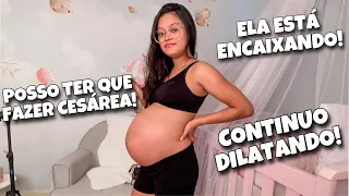 O TAMPÃO ESTA SAINDO, CONTINUO DILATANDO E ELA ESTA ENCAIXANDO | POSSIBILIDADE DE FAZER CESAREA!