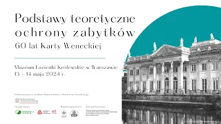 Podstawy teoretyczne ochrony zabytków – 60 lat Karty Weneckiej Muzeum Łazienki Królewskie 14.03.2024