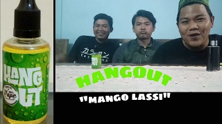 Review E-Liquid Hangout : Mango Lassi (Vapers Lover)