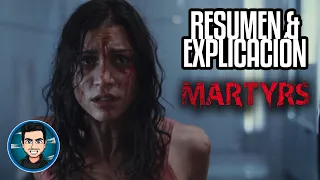 Resumen Y Explicacion Martires (Martyrs - 2008)